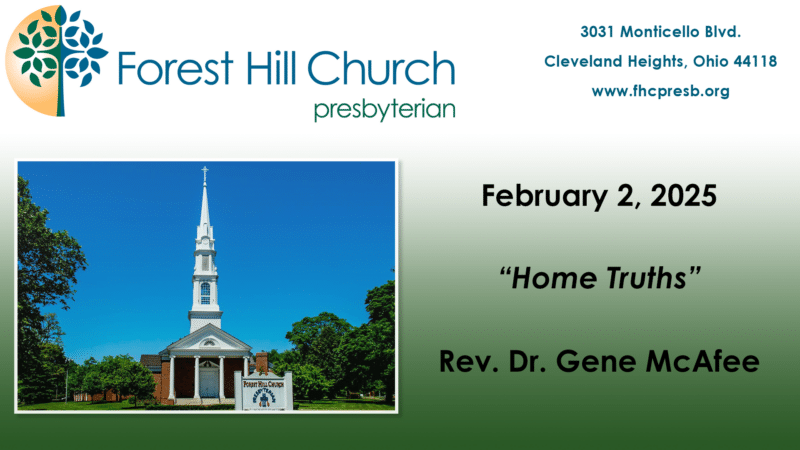 February 2, 2025. Home Truths. Rev. Dr. Gene McAfee.